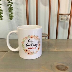 Best F*cking Mom Floral Mug Gift Idea for Mom